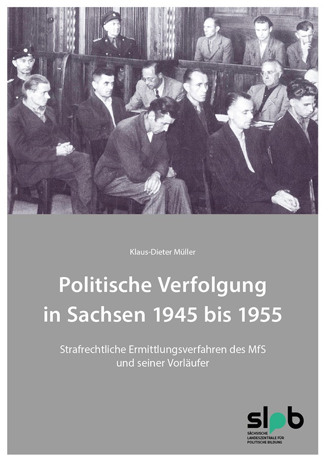 Titelseite 170 Politische Verfolgung in Sachsen 1945-1955. Strafrechtliche Ermittlungsverfahren des MfS und seiner Vorläufer