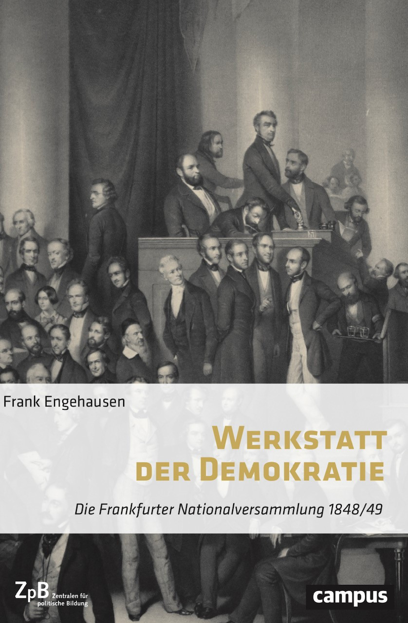 Titelseite 306* Werkstatt der Demokratie. Die Frankfurter Nationalversammlung 1848/49