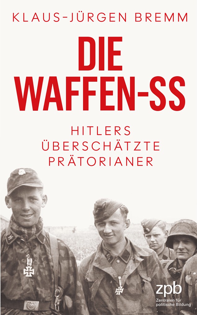 Titelbild 340 Die Waffen-SS. Hitlers überschätzte Prätorianer