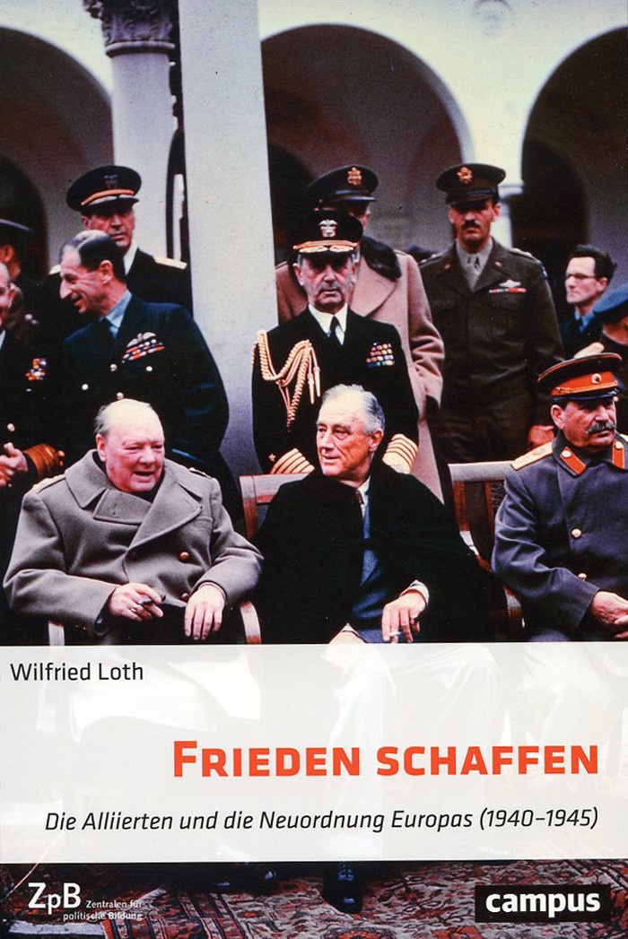 Titelseite 392* Frieden schaffen. Die Alliierten und die Neuordnung Europas (1940–1945) 