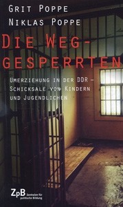Titelseite 420* Die Weggesperrten. Umerziehung in der DDR – Schicksale von Kindern und Jugendlichen