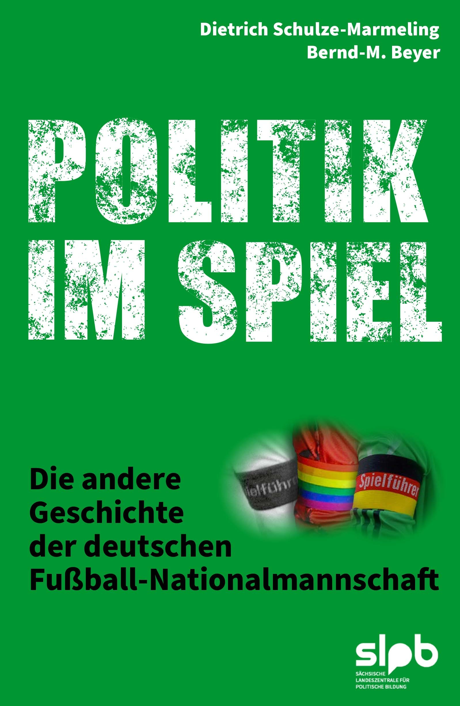 Titelseite 522 Politik im Spiel. Die andere Geschichte der deutschen Fußball-Nationalmannschaft