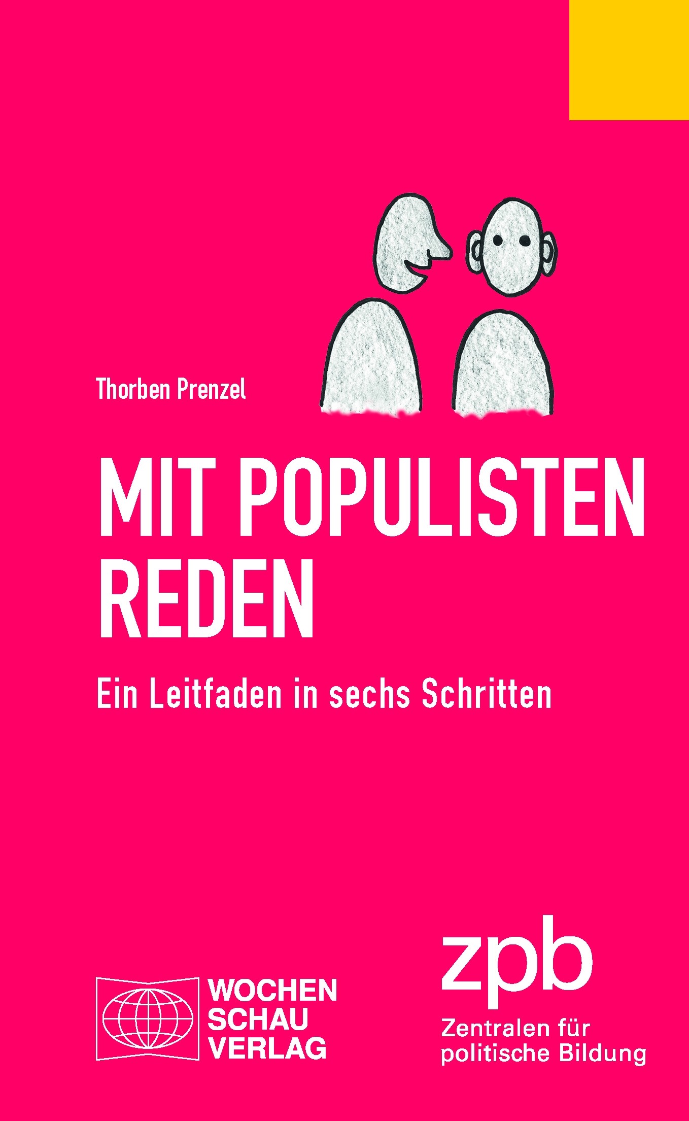 Titelbild 645* Mit Populisten reden. Ein Leitfaden in sechs Schritten
