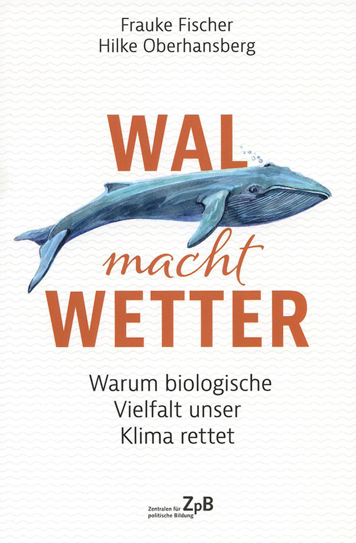 Titelseite 725* Wal macht Wetter. Warum biologische Vielfalt unser Klima rettet