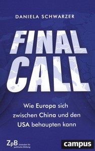 Titelseite 840* Final Call. Wie Europa sich zwischen China und den USA behaupten kann