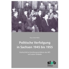 Titelseite 170 Politische Verfolgung in Sachsen 1945-1955. Strafrechtliche Ermittlungsverfahren des MfS und seiner Vorläufer