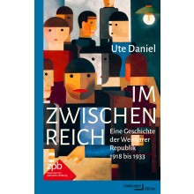 Titelbild 315 Im Zwischenreich. Eine Geschichte der Weimarer Republik 1918 bis 1933