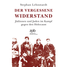 Titelseite 339 Der vergessene Widerstand. Jüdinnen und Juden im Kampf gegen den Holocaust