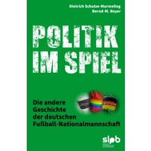 Titelseite 522 Politik im Spiel. Die andere Geschichte der deutschen Fußball-Nationalmannschaft