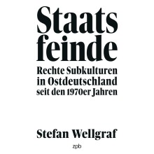Titelbild 660 Staatsfeinde. Rechte Subkulturen in Ostdeutschland seit den 1970er Jahren