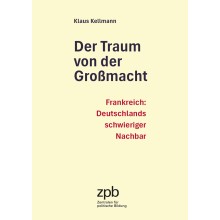 Titelbild 911 Der Traum von der Großmacht. Frankreich: Deutschlands schwieriger Nachbar