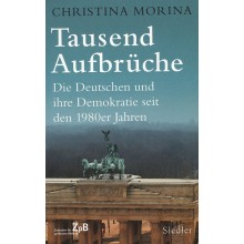 Titelseite 470* Tausend Aufbrüche. Die Deutschen und ihre Demokratie seit den 1980er Jahren